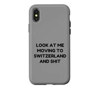 Funny Look At Me Moving to Switzerland and Shit Quote Case for iPhone X/XS