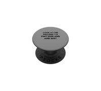 Funny Look At Me Moving to Switzerland and Shit Quote PopSockets Adhesive PopGrip