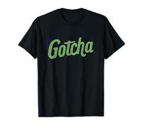 Funny Look with This Gotcha Statement Emblem T-Shirt
