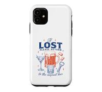 Funny Lost Return to The Nearest Bar Drinking If Humor Case for iPhone 11