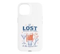 Funny Lost Return to The Nearest Bar Drinking If Humor Case for iPhone 15