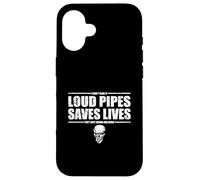 Funny Loud Pipes Saves Lives Biker Humor Case for iPhone 16