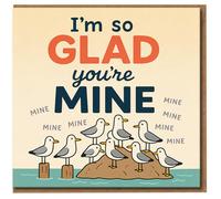 Funny Love Anniversary Greeting Card - I'm So Glad You're Mine - Seagull 'Mine Mine' Design - Romantic Card for Partner, Boyfriend, Girlfriend, Husband or Wife