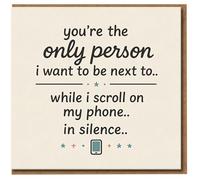 Funny Love Card - You're the Only Person I Want to Be Next To While I Scroll on My Phone in Silence - Anniversary, Valentine’s or Just Because Card for Couples