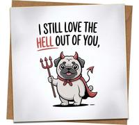 Funny Love Greeting Card - “I Still Love the Hell Out of You” Devil Pug Design, 145mm x 145mm Square, Blank Inside, with Kraft Envelope, for Anniversary, Valentine’s, Birthday