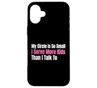 Funny Lunch Lady My Circle Is So Small I Serve More Kids Case for iPhone 16 Plus