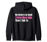 Funny Lunch Lady My Circle Is So Small I Serve More Kids Zip Hoodie