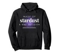 Funny Made of Stardust and Bad Decisions Pullover Hoodie