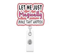 Funny Magically Badge Reel, Glitter Pink Retractable ID Badge Holder with Let Me Just Magically Make That Happen Quote, Work Badge Clip for Nurses, Teachers & Office Staff