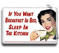 Funny Magnet if you want breakfast in bed sleep...FRIDGE MAGNET! JUMBO SIZE