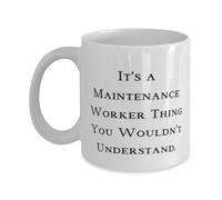 Funny Maintenance worker Gifts, It's a Maintenance Worker Thing, Fancy Birthday 11oz 15oz Mug For Colleagues From Team Leader