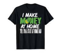 Funny Make Money at Home Proud Stay at Home Dad Humor T-Shirt