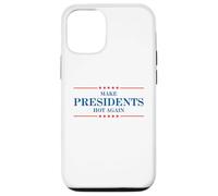 Funny Make Presidents Hot Again Case for iPhone 12/12 Pro