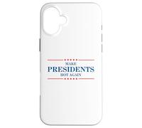 Funny Make Presidents Hot Again Case for iPhone 16 Plus