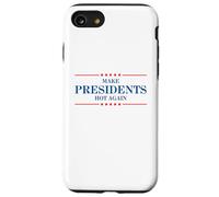 Funny Make Presidents Hot Again Case for iPhone SE (2020) / 7/8