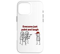 Funny Man Wearing Red Hat Everyone Just Point And Laugh Case for iPhone 16 Pro Max
