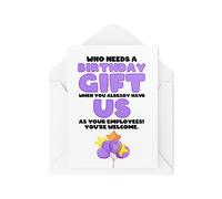 Funny Manager Birthday Card - Boss Card - Boss Birthday - Who Needs A Birthday Gift - Card From Employees - Office Cards - CBH1697
