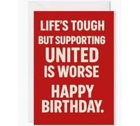 Funny Manchester United Football Birthday Card - “Life’s Tough, But Not as Tough as Being a United Fan” - Red Devils Humour Card for Him - Banter Greeting - Blank Inside