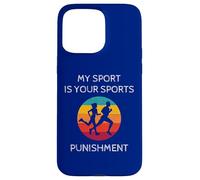 Funny Marathon Runner Run Sport Is Your Sports Punishment Case for iPhone 15 Pro Max