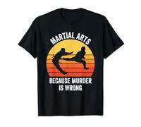 Funny Martial Arts Saying MMA Jiu Jitsu BJJ Karate Lover T-Shirt