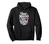 Funny Massage Therapist Your Muscles Called They Knead Me Pullover Hoodie