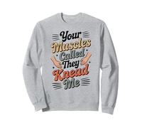 Funny Massage Therapist Your Muscles Called They Knead Me Sweatshirt