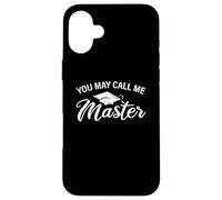 Funny Master's Degree Graduation "You May Call Me Master" Case for iPhone 16 Plus