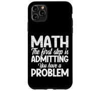 Funny Math First Step Admitting You Have a Problem Teacher Case for iPhone 11 Pro Max