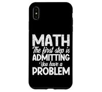 Funny Math First Step Admitting You Have a Problem Teacher Case for iPhone XS Max
