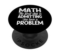 Funny Math First Step Admitting You Have a Problem Teacher PopSockets Adhesive PopGrip