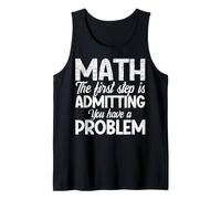Funny Math First Step Admitting You Have a Problem Teacher Tank Top