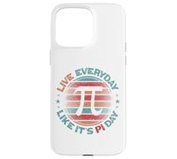 Funny Math Geek Pi Day Live Everyday Like It's Pi Day Case for iPhone 15 Pro Max