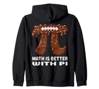 Funny Math Is Better With Pi Football & Science Lovers Zip Hoodie