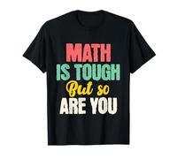 Funny Math is Tough But So are You Back to School Teacher T-Shirt