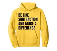 Funny Math Joke Be Like Subtraction And Make A Difference Pullover Hoodie