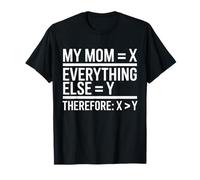 Funny Math Love Mom is Greater Than Everything Humor T-Shirt