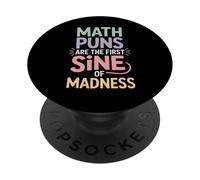 Funny Math Pun - First Sine of Madness - Teacher & Student PopSockets Adhesive PopGrip