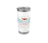 Funny Math Pun Life is Pointless Without Geometry Stainless Steel Insulated Tumbler