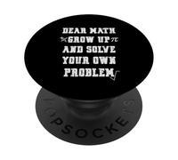 Funny Math Quote for Girls Boys Teens Men Women Dear Math PopSockets Adhesive PopGrip