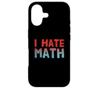 Funny Math Quotes Text Quote For Funny People I Hate Math Case for iPhone 17