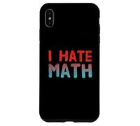 Funny Math Quotes Text Quote For Funny People I Hate Math Case for iPhone XS Max