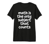 Funny Math Saying Meme Design for Elementary School Teachers Premium T-Shirt