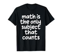 Funny Math Saying Meme Design for Elementary School Teachers T-Shirt