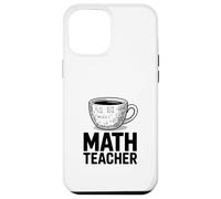 Funny MATH TEACHER Coffee Cup Algebra Calculus Case for iPhone 12 Pro Max