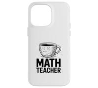 Funny MATH TEACHER Coffee Cup Algebra Calculus Case for iPhone 14 Pro Max