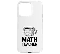 Funny MATH TEACHER Coffee Cup Algebra Calculus Case for iPhone 15 Pro Max