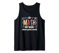 Funny Math Teacher Do Math Not Magic Show Your Work Tank Top