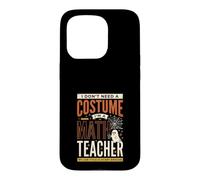 Funny Math Teacher I Dont Need A Costume My Job Is Scary Case for iPhone 15 Pro
