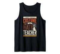 Funny Math Teacher I Dont Need A Costume My Job is Scary Tank Top