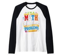Funny Math Teacher I Have Problems Happy 100 Days of School Raglan Baseball Tee